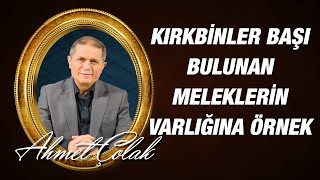 Dr. Ahmet Çolak - 14. Söz - 2 - Kırkbinler Başı Bulunan Meleklerin Varlığına Örnekler