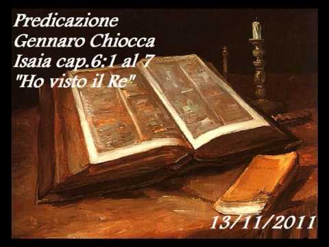 Isaia cap.6:1 al 7 "Ho visto il Re" Predicazione Gennaro Chiocca