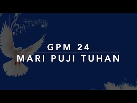 GPM 24 — Mari Puji Tuhan