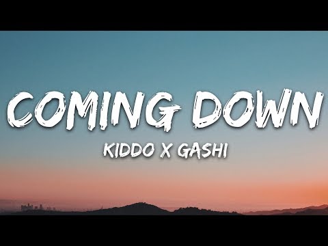 KIDDO x GASHI - Coming Down (Lyrics)