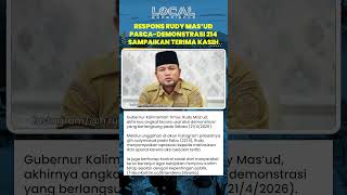 Respons Gubernur Kaltim Rudy Mas'ud Usai Aksi Demo 214, Ucapkan Terima Kasih