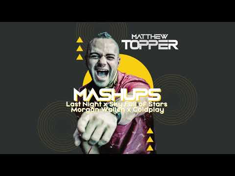 Last Night x Sky Full Of Stars - Morgan Wallen vs Coldplay (Matthew Topper Mashup / Remix)