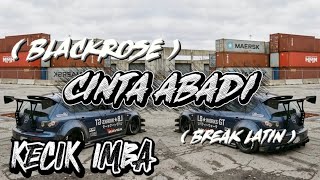 Download lagu KECIK IMBA - Cinta Abadi ( Break Latin ) mp3