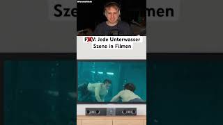 POV Jede Unterwasser Szene in Filmen