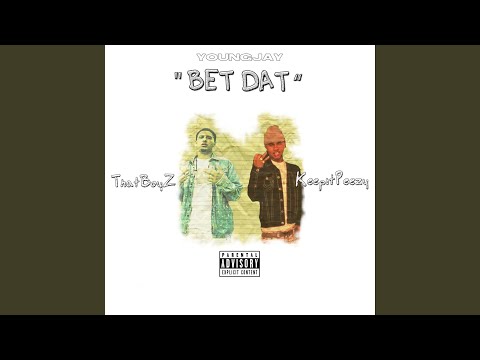 Bet Dat (feat. ThatBoyz & KeepitPeezy)