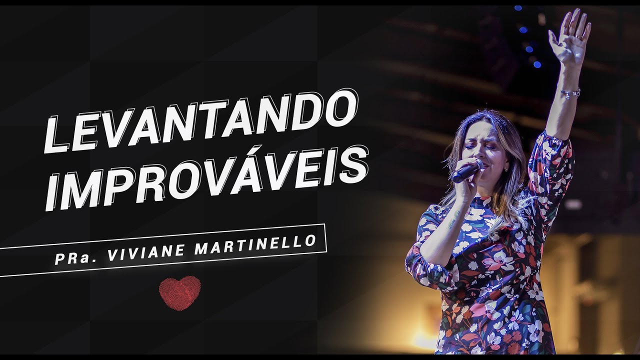 Levantando Improváveis | Pra. Viviane Martinello