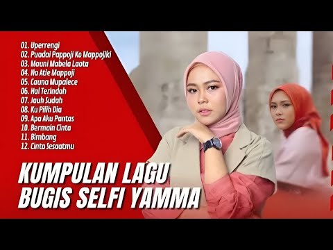 Kumpulan Lagu Bugis Selfi Yamma Lida - Album Lagu Bugis Selfi Yamma Lida