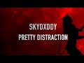 SkyDxddy - Pretty Distraction [Official Lyric Video]