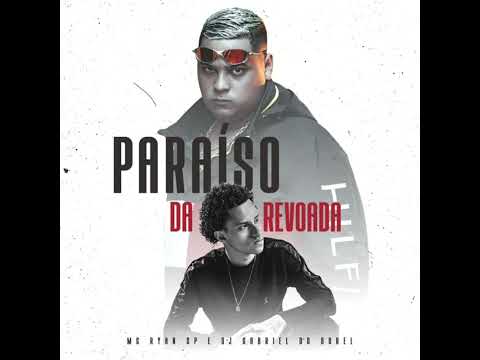 PARAISO DA REVOADA - MC RYAN SP E DJ GABRIEL DO BOREL - SPEED UP