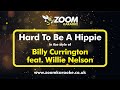 Billy Currington ft Willie Nelson - Hard To Be A Hippie (Without Backing Vocals) - Karaoke Version