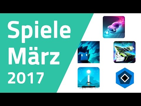 Top Spiele für Android & iOS - März 2017