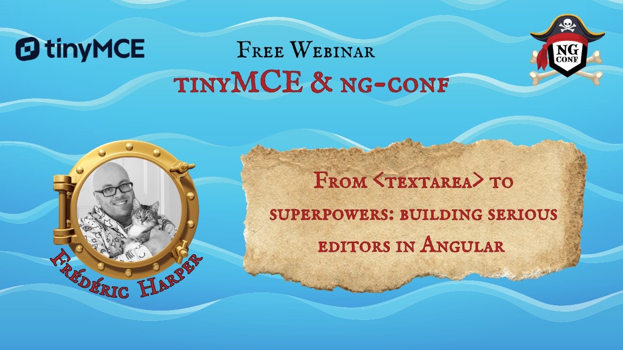 From textarea to Superpowers: Building Serious Editors in Angular with TinyMCE | ng-conf Webinar