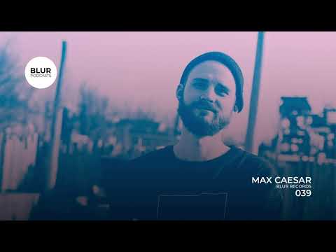 Blur Podcasts 039 - Max Caesar (Blur Records)
