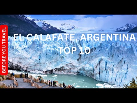 El Calafate, Argentina Top 10 | Before You Travel Guide