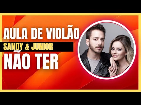 Não ter - Sandy & Júnior