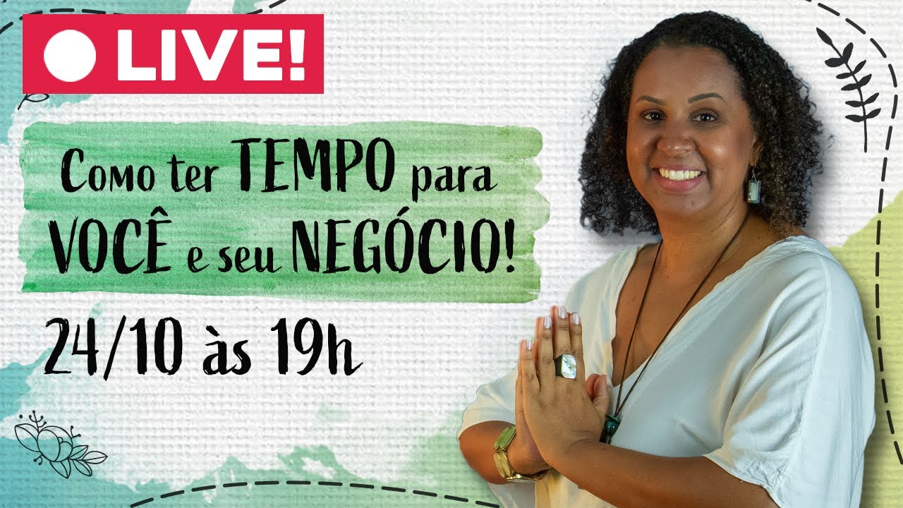 Como ter Tempo para Você e seu Negócio | LIVE
