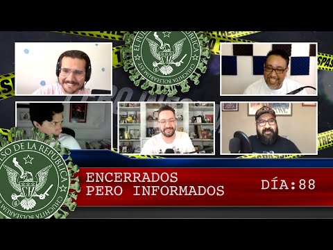 ENCERRADOS PERO INFORMADOS DÍA: 88- EL PULSO DE LA REPÚBLICA