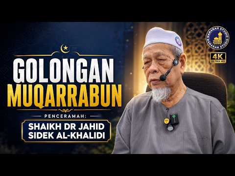 Golongan Muqarrabun - Tuan Guru Shaikh Dr Jahid Sidek Al-Khalidi