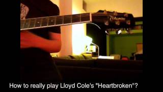 How to play Are You Ready To Be Heartbroken (Lloyd Cole)