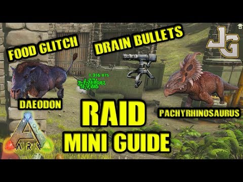 ARK - RAID MINI GUIDE - BEST WAY TO DRAIN BULLETS + FOOD EXPLOIT DAEODON