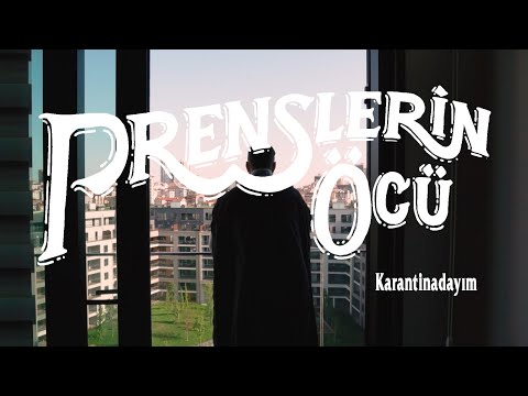 Prenslerin Öcü - KARANTİNADAYIM