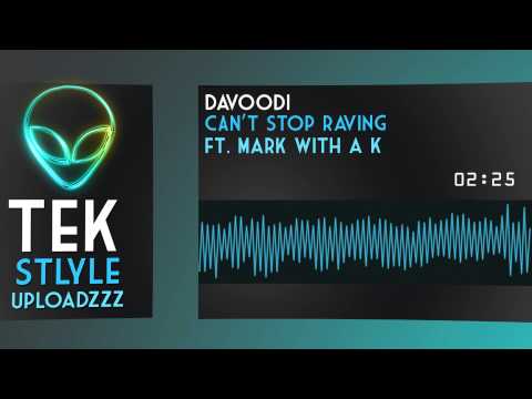 Davoodi - Can't Stop Raving (ft. Mark With a K)