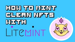Make and Sell your First Clean NFT | Mint with Litemint.io