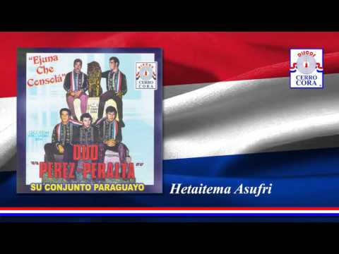 Dúo: Pérez - Peralta y Su Conjunto Paraguayo - Hetaitema Asufri