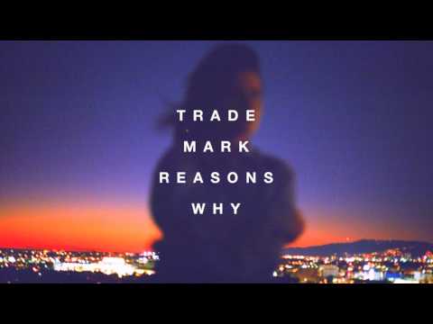 Trademark - Reasons Why (Zedd x Alessia Cara x Bassjackers x Brooks)