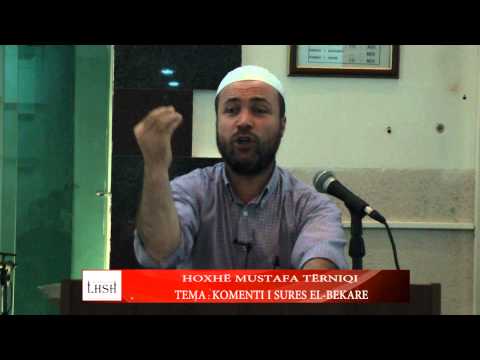 Shkaqet e zbritjes se Kuranit - Komenti i sures El-Bekare Pj.1 - Hoxhe Mustafa Terniqi