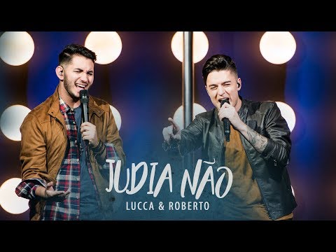Lucca & Roberto - Judia Não (DVD Cenários)