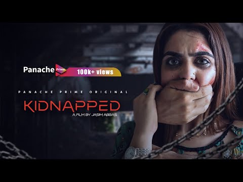 KIDNAPPED | Short Film | Ahmad Taha Ghani | Areesha Khizar | Panache Prime | Original