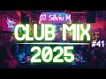 Music Mix 2025 #41 Party Club Dance 2025 | Best Remixes Of Popular Songs 2025 MEGAMIX (DJ Silviu M)