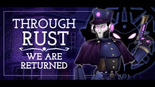 Through Rust We Are Returned Gameplay Trailer
