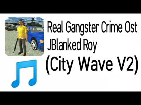 Real Gangster Crime Ost - (City Wave V2) JBlanked Roy