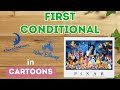 FIRST CONDITIONAL in CARTOONS
