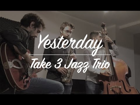 "Yesterday" - Take 3 Jazz Trio