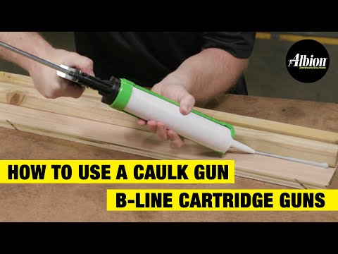 How to Use a Caulk Gun | B-Line Caulk Cartridge Guns | Albion Engineering