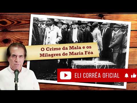 O Crime da Mala e os Milagres de Maria Féa | Eli Corrêa Oficial | Os Grandes Milagres da Vida