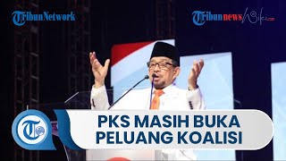 PKS Nyatakan Masih Membuka Peluang Koalisi dengan Setiap Partai Politik untuk Hadapi Pemilu 2024