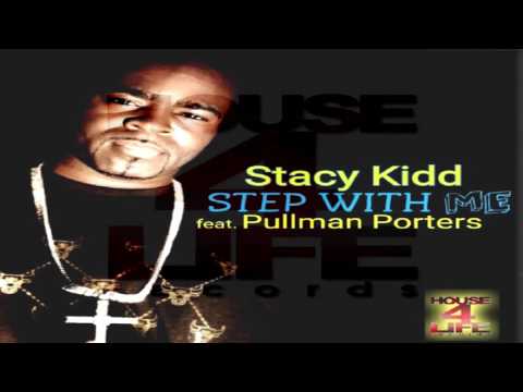 Stacy Kidd Feat Pullman Porters  -   "Step With Me"   (Main Mix)