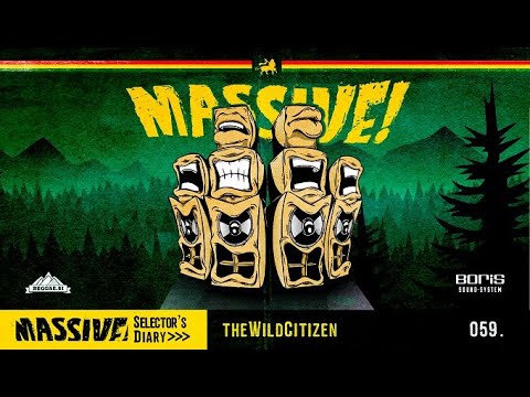 MASSIVE! Selector's Diary 059 - The Wild Citizen