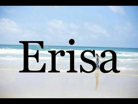 How To Pronounce Erisa🌈🌈🌈🌈🌈🌈Pronunciation Of Erisa