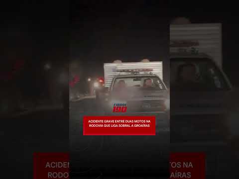 ACIDENTE GRAVE entre duas motos na rodovia que liga Sobral a Groaíras
