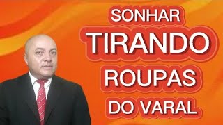 SONHAR TIRANDO ROUPAS DO VARAL
