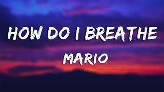 How Do I Breathe - Mario (Lyrics)