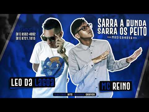 LÉO DA LAGOA E MC REINO - SARRA A BUNDA - MÚSICA NOVA