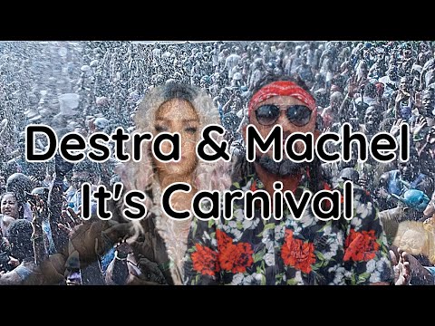 Destra & Machel - It's Carnival (lyrics)