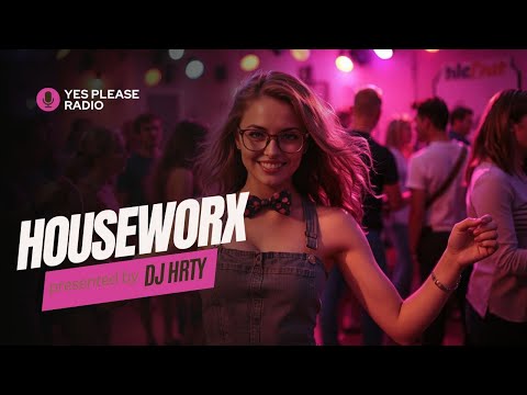 DJ HRTY - Houseworx Sessions | Yes Please Radio Ep 9