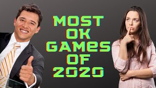 Most OK Games of 2020